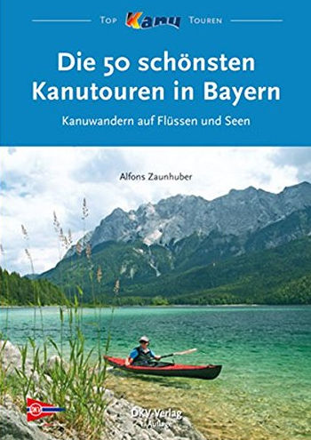 schönsten kanutouren in bayern buch